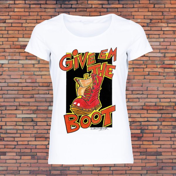 Give'Em The Boot – Girly T-Shirt – white